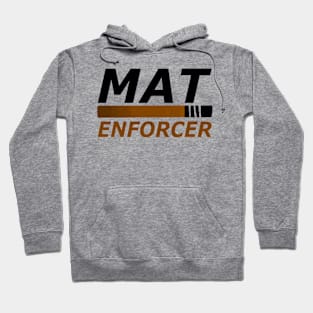 "Mat Enforcer" -- BJJ Brown Belt Hoodie